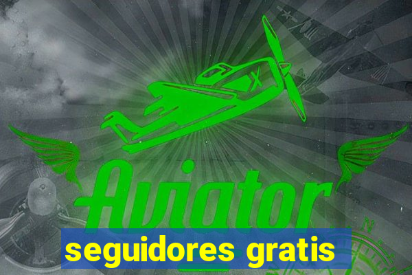 seguidores gratis